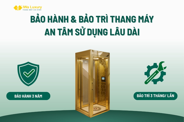 Bảo hành và bảo trì thang máy IWa Luxury giúp khách hàng an tâm sử dụng lâu dài.