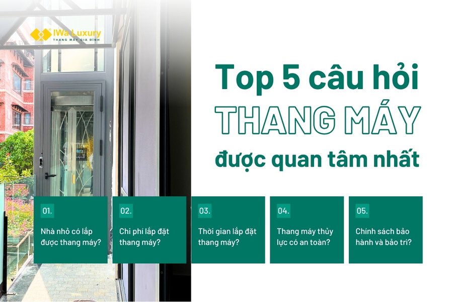 Top 5 cầu hỏi về lắp đặt thang máy gia đình mà khách hàng quan tâm nhất.